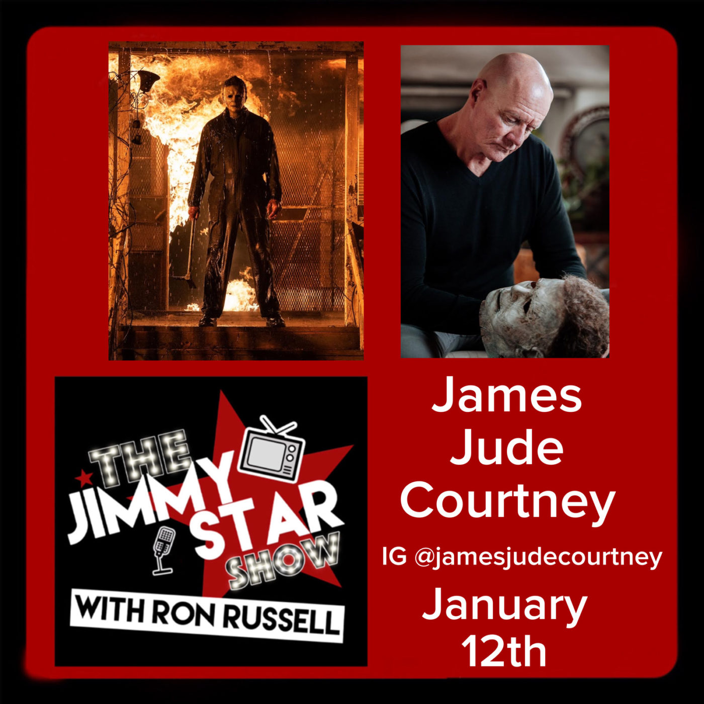 James Jude Courtney To Guest On The Jimmy Star Show With Ron Russell Wednesday January 12th, 2022 James Jude Courtney To Guest On The Jimmy Star Show With Ron Russell Wednesday January 12th, 2022