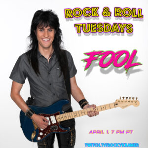 Rocky Kramer’s Rock & Roll Tuesdays Presents “FOOL” On Tuesday, April 1st, 2025 7 PM PT on Twitch Rocky Kramer’s Rock & Roll Tuesdays Presents “FOOL” On Tuesday, April 1st, 2025 7 PM PT on Twitch